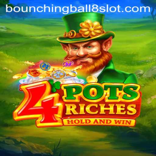Discover 4potsriches: The Thrilling World of BounchingBall8
