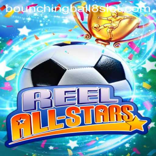 Exploring the Exciting World of ReelAllStars and BouncingBall8
